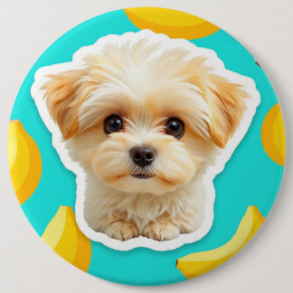 Cute funny puppy with banana pup on 6 inch round button