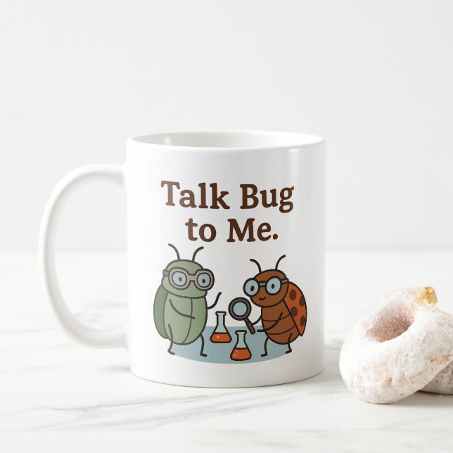 Cute Funny Talk Bug To me Entomologist Explorer Coffee Mug (With Donut)