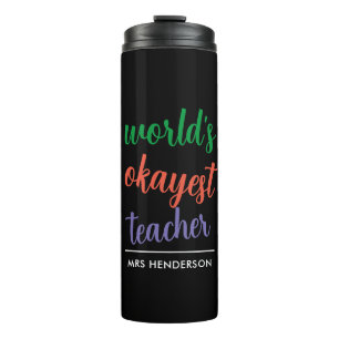 Cute funny teacher appreciation  thermal tumbler