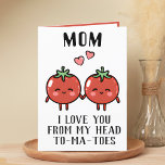 Cute Funny Tomato Pun Mom Happy Birthday Thank You Card<br><div class="desc">Looking for a unique way to express your love and humour? Our funny tomato pun greeting card is the perfect choice for mom on Mother's Day or a birthday! Customize it by adding your own personal message.</div>