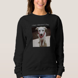 Cute Funny White Dog I Hate Valentine's Day Sweats Sweatshirt