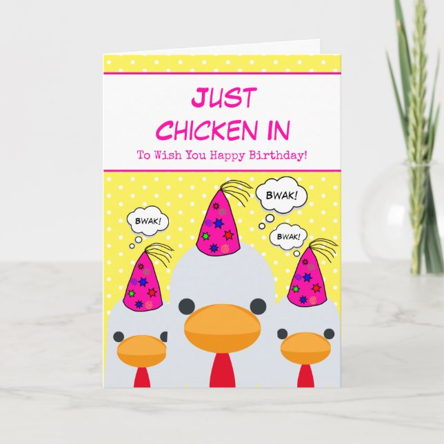 Cute Funny Yellow Just Chicken In Happy Birthday Card (Front)