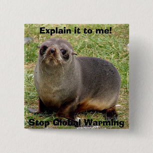 Cute Fur Seal Stop Global Warming Button