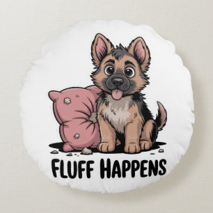 Cute German Shepherd Puppy "Fluff Happens" Dog Round Pillow