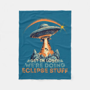 Cute Get Loser We're Doing Eclipse Fleece Blanket