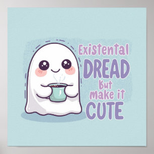 Cute Ghost "Existential Dread But Make It Cute" Poster