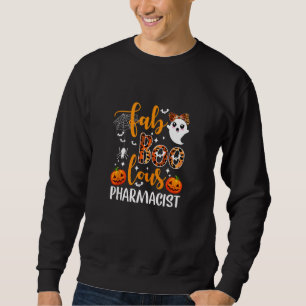 Cute Ghost Faboolous Pharmacist Funny Pharmacist H Sweatshirt