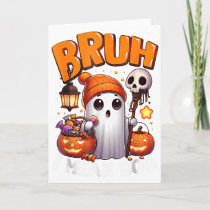 Cute Ghost Trick Or Treat Candy Bruh Ghost Hallowe Card