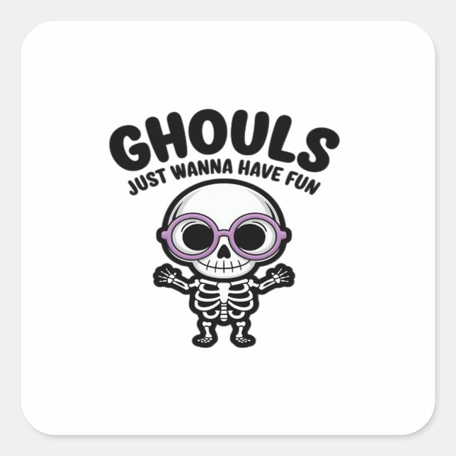 Cute Ghouls Just Wanna Have Fun Skeleton Square Sticker (Front)