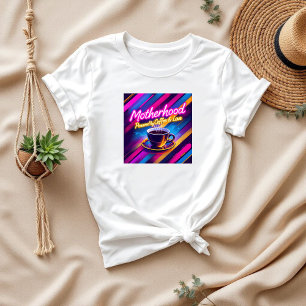 Cute Gift for Mom   Motherhood and Coffee T-Shirt