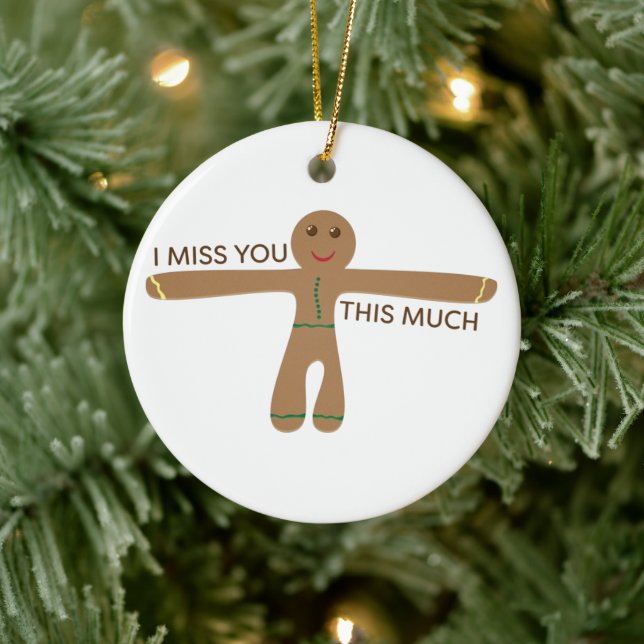 Cute gingerbread cookie - I miss you this much Ceramic Ornament (Tree)