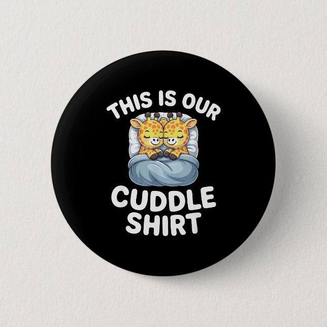 Cute Giraffe Couple This Is Our Cuddle  2 Inch Round Button (Front)