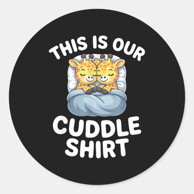 Cute Giraffe Couple This Is Our Cuddle  Classic Round Sticker (Front)