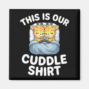 Cute Giraffe Couple This Is Our Cuddle Magnet