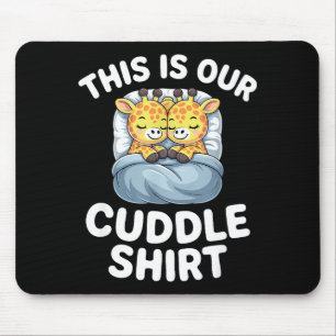Cute Giraffe Couple This Is Our Cuddle Mouse Pad