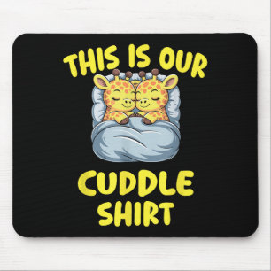Cute Giraffe Couple This Is Our Cuddle Mouse Pad