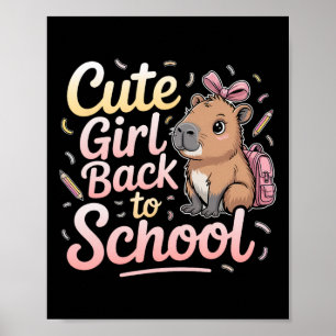 Cute Girl Back To School Capybara First Day Of Sch Poster