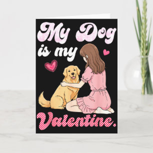Cute Girl With My Dog Is My Valentine Golden Retri Card