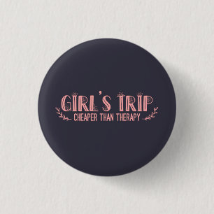 Cute Girls Trip Cheaper Than Therapy 1 Inch Round Button