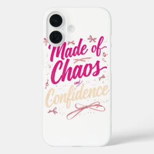 Cute Girly Made Of Chaos And Confidence iPhone 16 Case