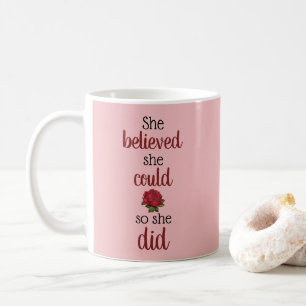 Cute Girly Pink She Believed She Could Floral Rose Coffee Mug