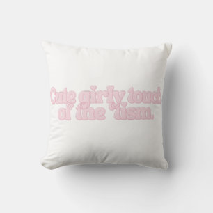 Cute Girly Touch of the ’Tism Funny Aesthetic Throw Pillow