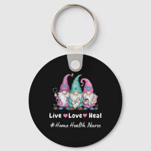Cute Gnome Live Love Heal Home Health Nurse Tee  Keychain