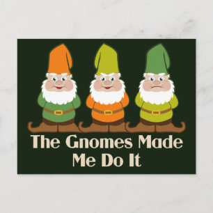 Cute Gnomes Made Me Do It Postcard