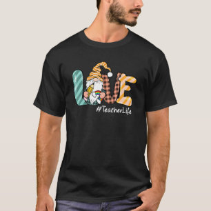 Cute Gnomes Teacher Life Funny Teachers Day Mother T-Shirt
