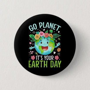 Cute Go Planet Its Your Earth Birthday Day Teacher 2 Inch Round Button