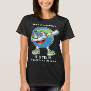 Cute Go Planet Its Your Earth Day Peace Earth Day T-Shirt