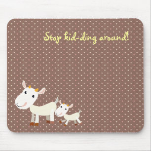 Cute Goat Mousepad - Stop Kidding Around