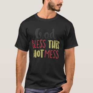Cute God Blessing This Mess Religious Belief Faith T-Shirt