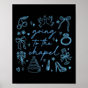 Cute Going To The Chapel Bride Engaged Bachelorett Poster