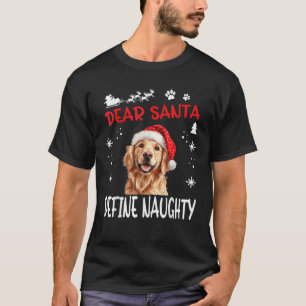 Cute Golden Retriever Dog Christmas Dear Santa Def T-Shirt