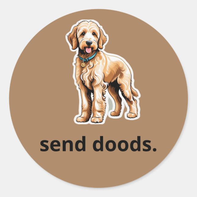 Cute Goldendoodle Dog "Send Doods"  Classic Round Sticker (Front)