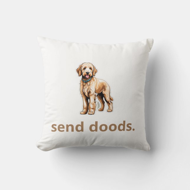 Cute Goldendoodle Dog "Send Doods"  Throw Pillow (Front)
