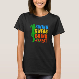 Cute Golf Swing Swear Drink Repeat Love Golf For W T-Shirt