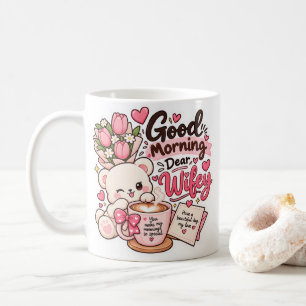 Cute "Good Morning Dear Wifey" Coffee Mug