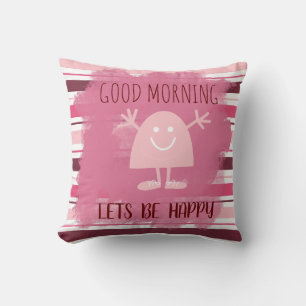 Cute Good Morning Lets Be Happy Pink Stripe Throw Pillow
