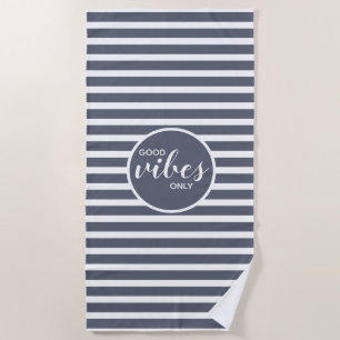 Cute Good Vibes Only Blue White Striped Modern Beach Towel