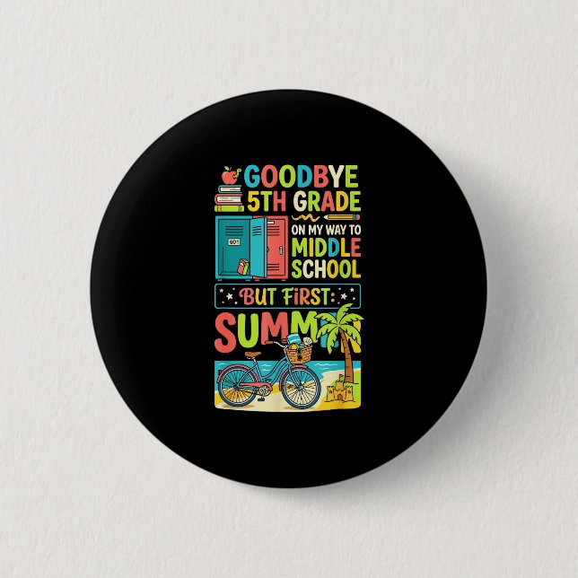Cute goodbye 5th grade middle school summer break  2 inch round button (Front)
