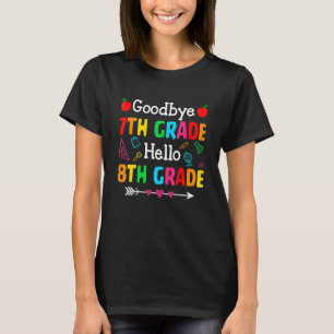 Cute Goodbye 7th Grade Hello 8th Grade Back To Sch T-Shirt