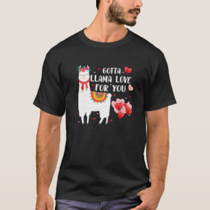 Cute Gotta Llama Love For You Hearts Happy Valenti T-Shirt