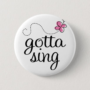 CUTE GOTTA SING PINK 2 INCH ROUND BUTTON