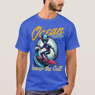 Cute Graphic For Day Ocean Calling Answer The Cal T-Shirt