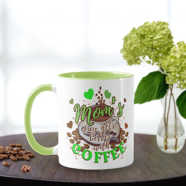 Cute Green Funny Mom's Day Gets Better with Coffee Mug (Creator Uploaded)
