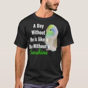 Cute Green Parrotlet  Parakeet with Funny Quote Su T-Shirt