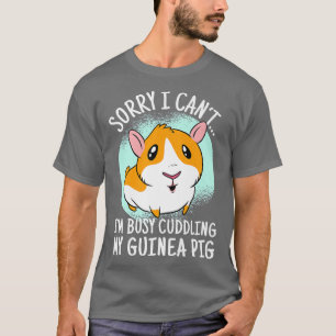 Cute guinea pig saying for cavy lovers T-Shirt