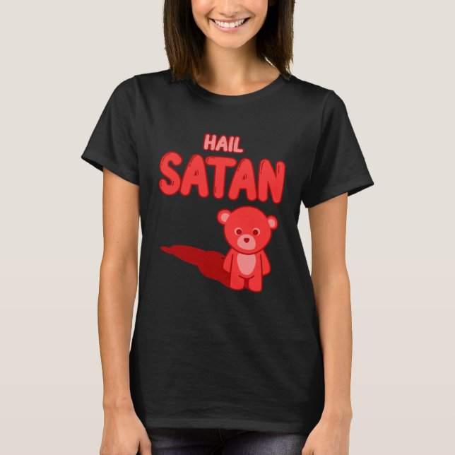 Cute Hail Satan Teddy Bear Something cute and evil T-Shirt (Front)